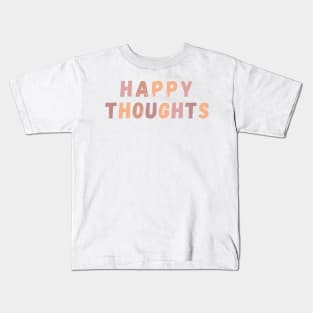 Happy Thoughts - Life Quotes Kids T-Shirt